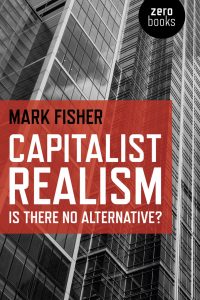 Capitalist Realism by Mark Fisher (2009)